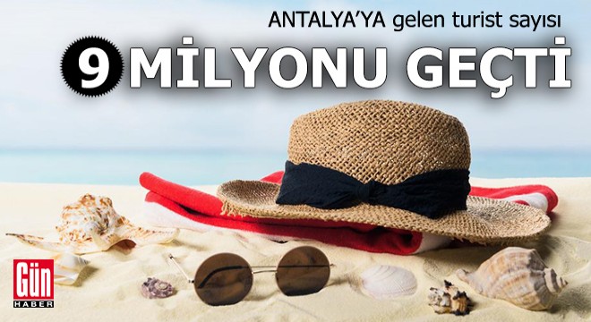 Antalya'ya gelen turist sayısı 9 milyonu geçti