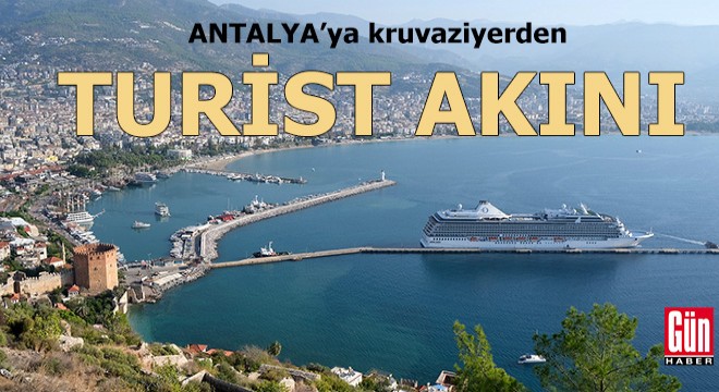 Antalya'ya kruvaziyerden turist akını