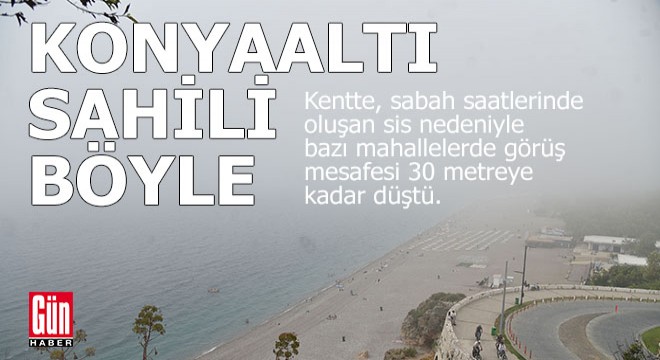 Antalya'ya sis çöktü