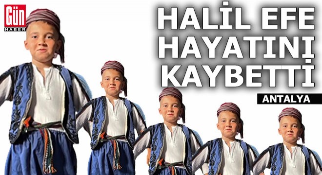 Antalyalı Halil efe hayatını kaybetti