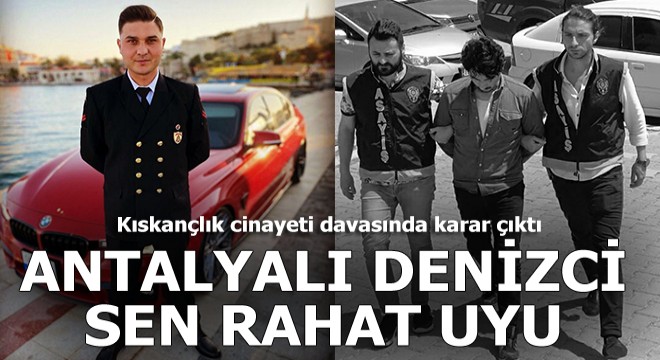 Antalyalı denizci gencin öldürüldüğü davada karar çıktı