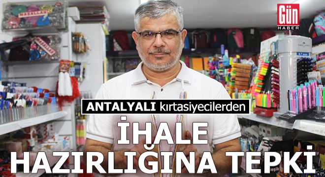 Antalyalı kırtasiyecilerden 'ihale hazırlığı'na tepki