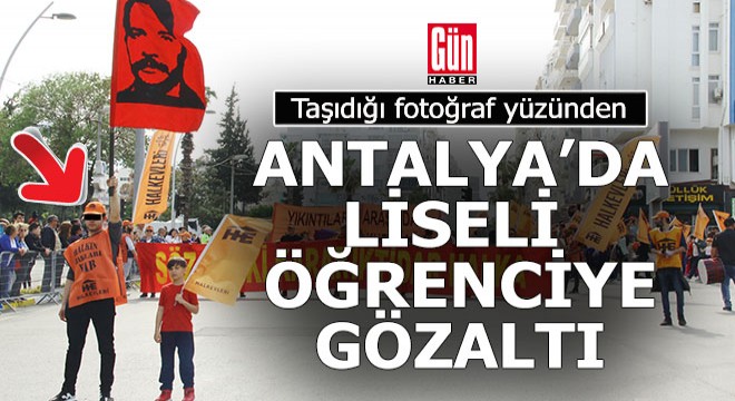 Antalyalı liseliye taşıdığı fotoğraf yüzünden gözaltı