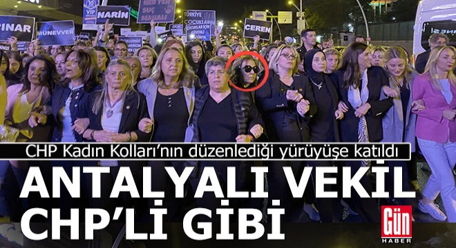 Antalyalı vekil CHP'li gibi...