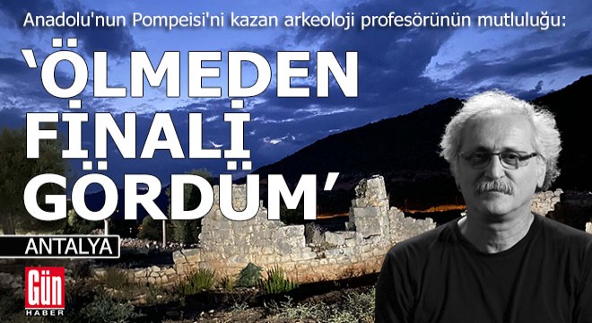 Arkeoloji profesörünün mutluluğu: Ölmeden finali gördüm