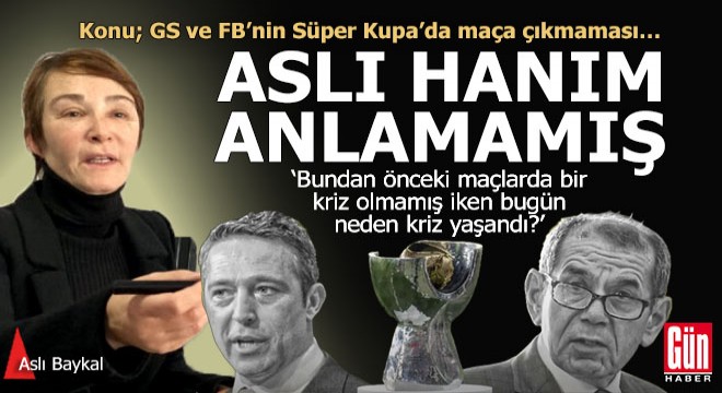 Aslı Baykal'ın Süper Kupa yorumu...