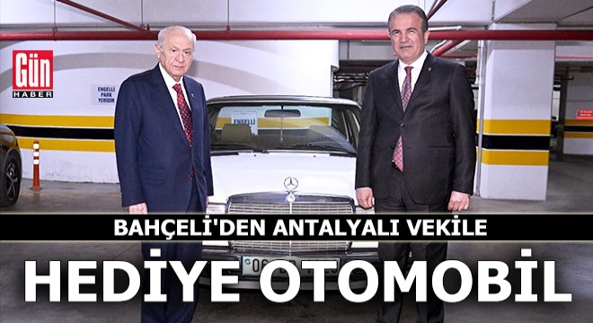 Bahçeli'den Antalyalı vekile hediye otomobil