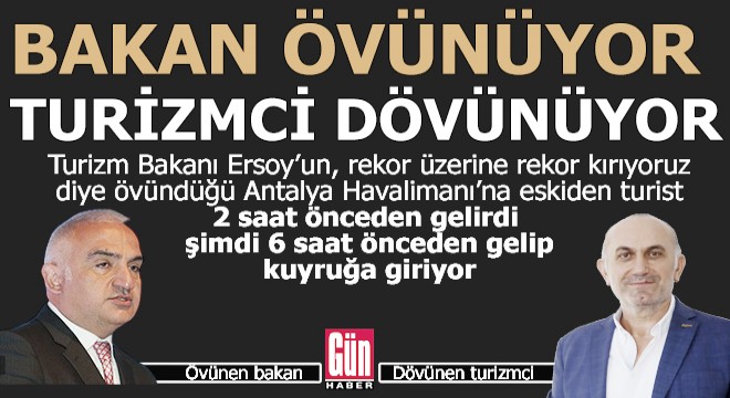 Bakan övünüyor, turizmci dövünüyor