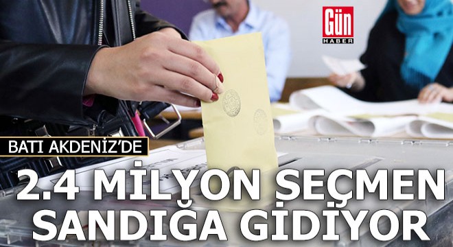 Batı Akdeniz'de 2.4 milyon seçmen sandığa gidiyor