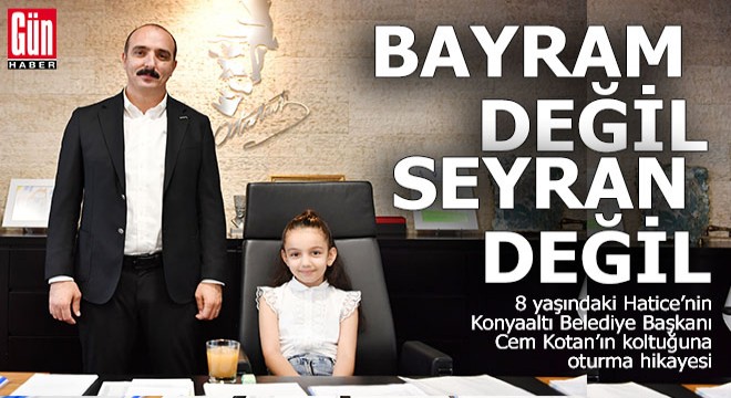 Bayram değil seyran değil, küçük Hatice başkanın koltuğunda...