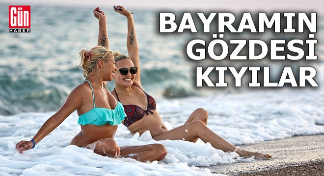 Bayramın gözdesi kıyı destinasyonları