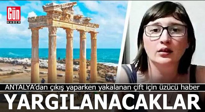 Belçika Antalya'da yakalanan bu çifti konuşuyor