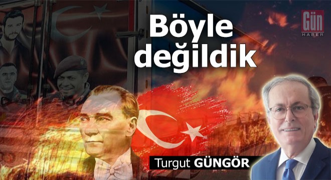 Böyle değildik