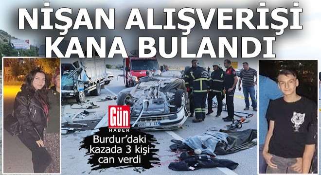 Burdur'da nişan alışverişi kana bulandı; 3 ölü, 2 yaralı