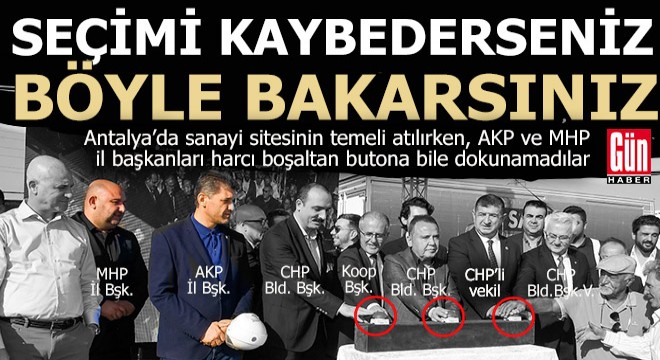 CHP'li başkanlar temel attı, Cumhur'un il başkanları böyle seyretti