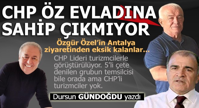 CHP öz evladına sahip çıkmıyor