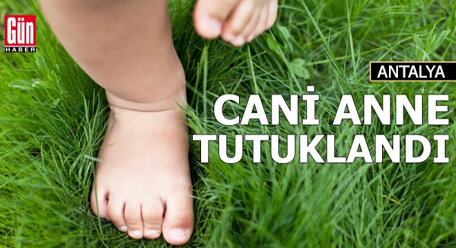 Cani anne tutuklandı!