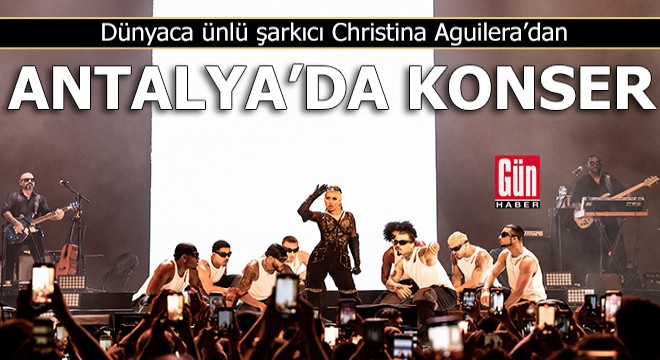 Christina Aguilera'dan Antalya'da konser