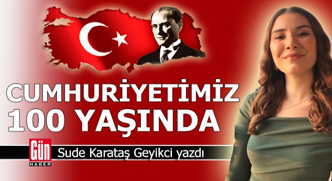 Cumhuriyetimiz 100 yaşında!