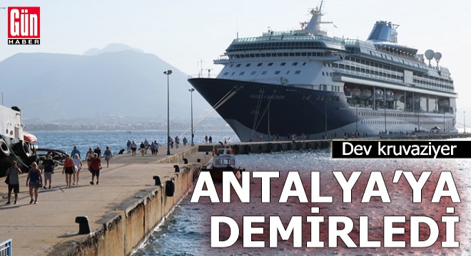 Dev kruvaziyer Antalya'ya demirledi