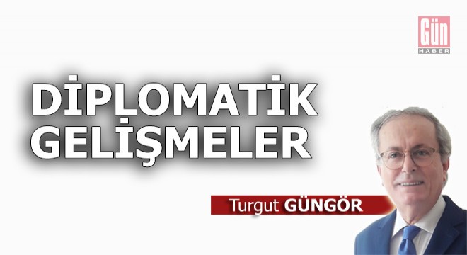 Diplomatik gelişmeler