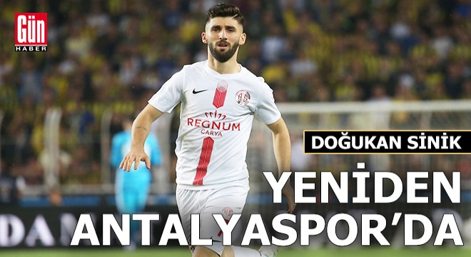 Doğukan Sinik, yeniden Antalyaspor'da