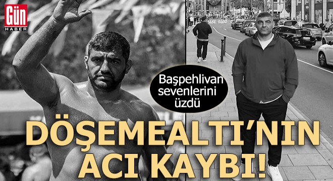 Döşemealtı'nın acı kaybı! Antalyalı Başpehlivan sevenlerini üzdü