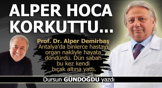 Dualarımız senin için Alper Hocam…