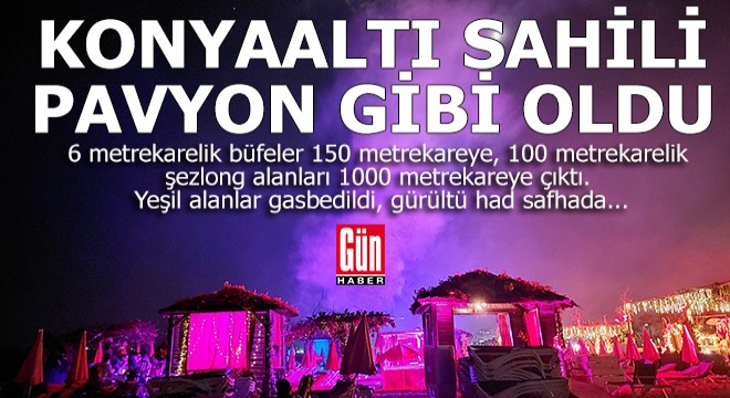 Dünyaca ünlü Konyaaltı Sahili 'gazino'ya dönüştü