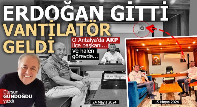 Erdoğan gitti, vantilatör geldi