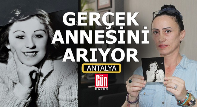 Gerçek annesini arıyor