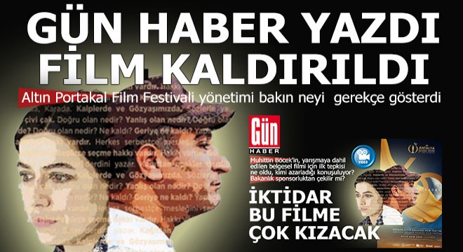 Gün Haber yazdı o film festivalde yarışmayacak