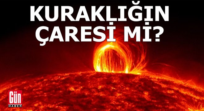 Güneşteki patlamalar kuraklığın çaresi mi?