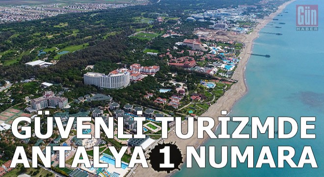 Güvenli turizmde Antalya, 1 numara