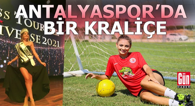 Güzellik kraliçesi Antalyaspor'da oynayacak