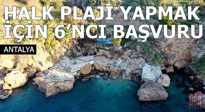 Halk plaj yapmak iin 6'nc bavuru