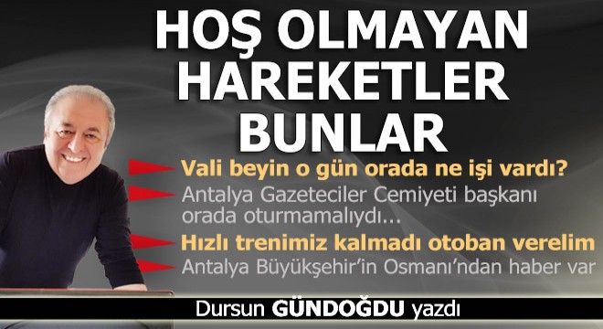 Hoş olmayan hareketler bunlar