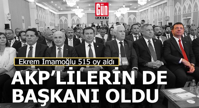 İmamoğlu, AKP'li belediye başkanlarının da başkanı oldu