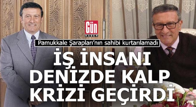 İş insanı denizde yüzerken kalp krizi geçirip hayatını kaybetti