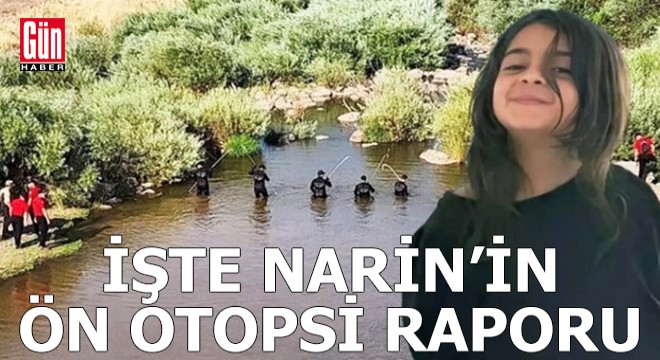 İşte Narin’in ön otopsi raporu