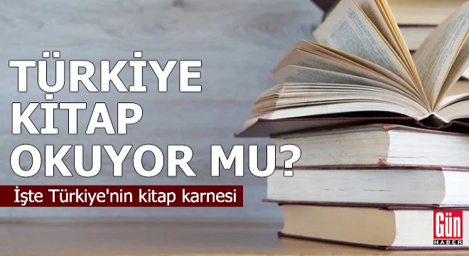 İşte Türkiye'nin kitap karnesi