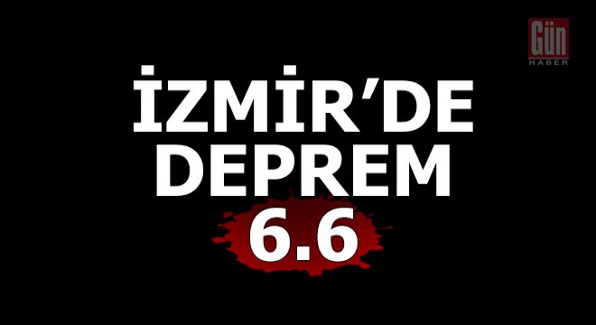 İzmir'de deprem; 6.6