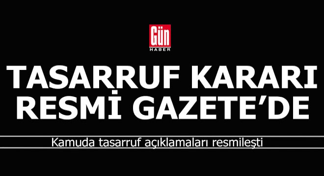 Kamuda tasarruf Resmi Gazete'de yayınlandı