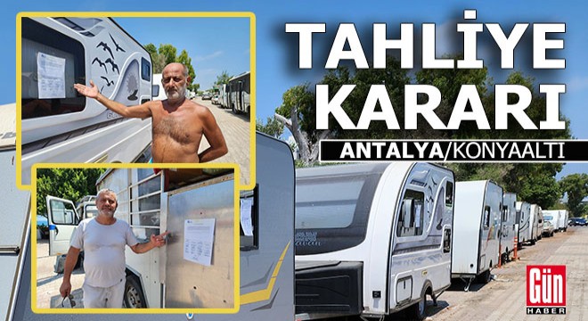 Karavancılara 'tahliye edin' tebligatı