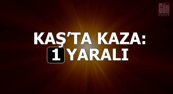 Kaş'ta kaza: 1 yaralı