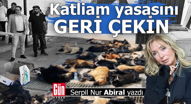 Katliam yasasını geri çekin