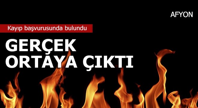 Kayıp başvurusunda bulundu, gerçek ortaya çıktı