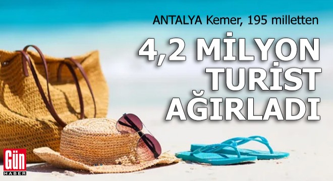 Kemer, 195 milletten 4,2 milyon turist ağırladı