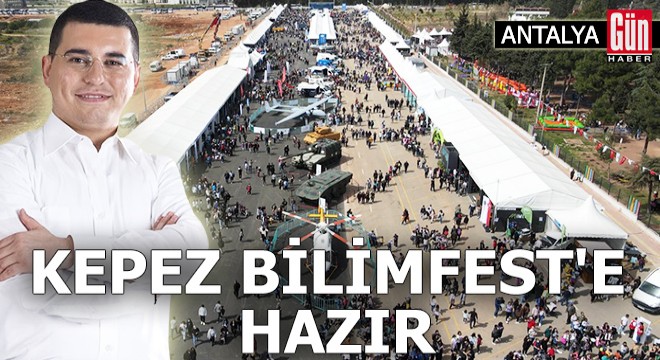 Kepez BİLİMFEST'e hazır