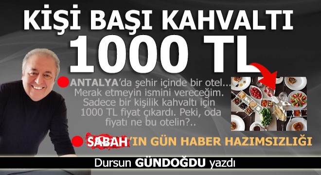 Kişi başı kahvaltı 1000 TL olmuş